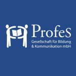 ProfeS Gesellschaft für Bildung und Kommunikation mbH